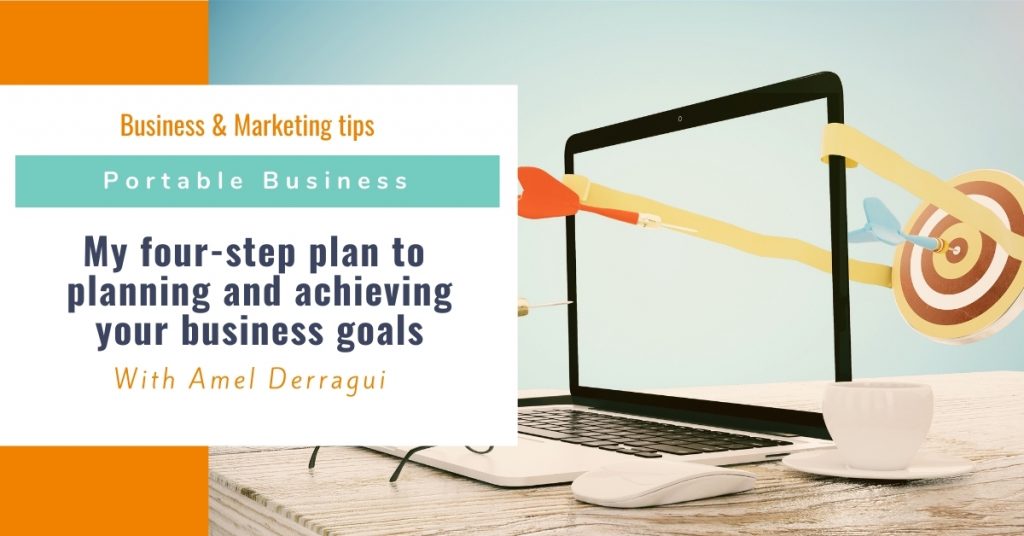 My four-step plan to planning and achieving your business goals