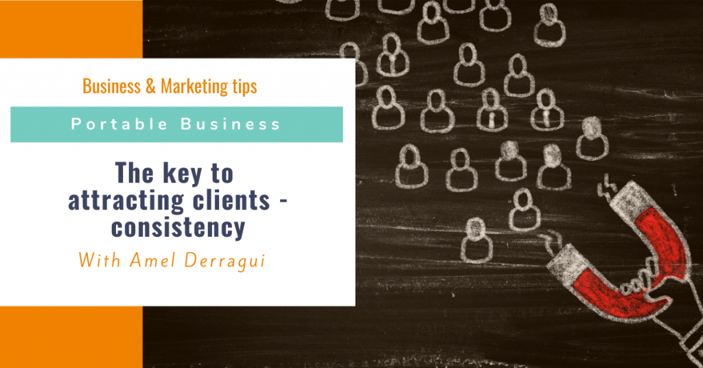 The key to attracting clients - consistency