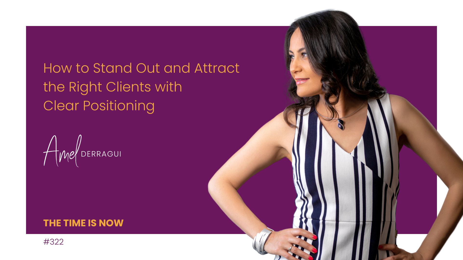How to Stand Out and Attract the Right Clients with Clear Positioning